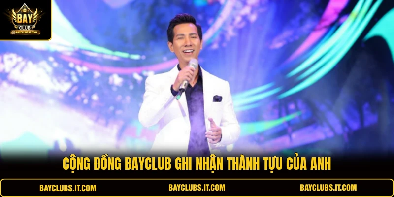 Cộng đồng BAYCLUB ghi nhận thành tựu của anh