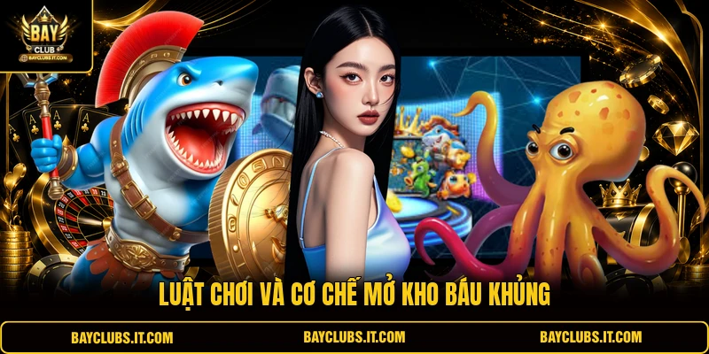 Luật chơi và cơ chế mở kho báu khủng