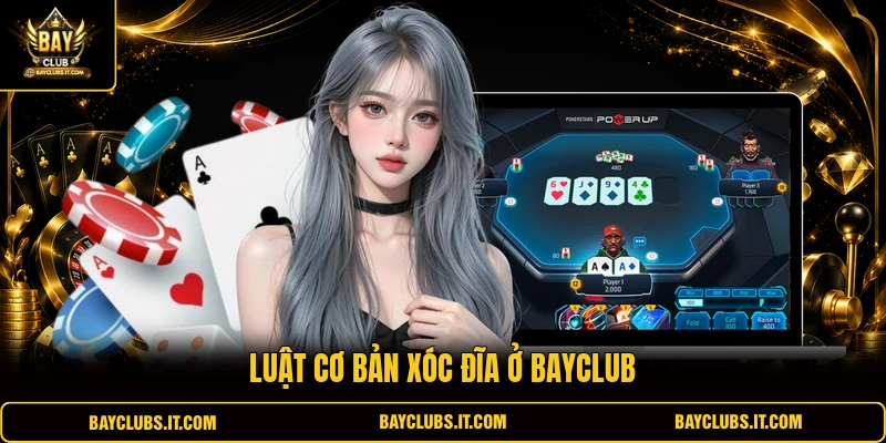 Luật cơ bản xóc đĩa ở BAYCLUB
